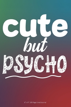 Paperback Cute but Psycho: 6" x 9" 100 Page Lined Journal Book