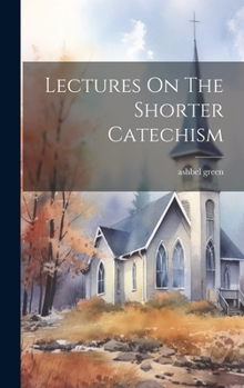 Hardcover Lectures On The Shorter Catechism Book