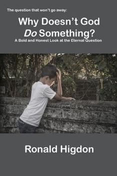 Paperback Why Doesn't God Do Something?: A Bold and Honest Look at the Eternal Question Book