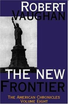 The New Frontier (American Chronicles, Book 8) - Book #8 of the American Chronicles
