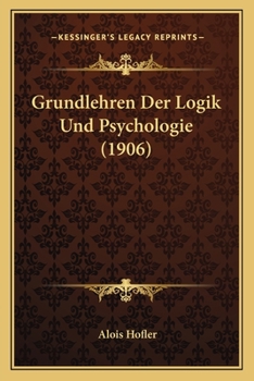 Paperback Grundlehren Der Logik Und Psychologie (1906) [German] Book