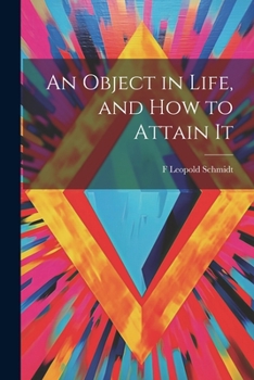 Paperback An Object in Life, and How to Attain It Book