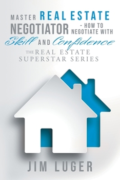 Paperback Master Real Estate Negotiator - How to Negotiate with Skill and Confidence Book