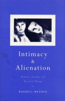Paperback Intimacy and Alienation: Memory, Trauma and Personal Being Book