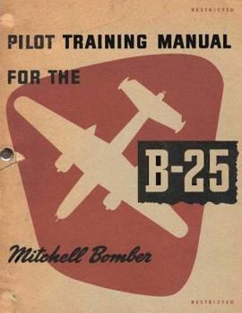 Paperback Pilot Training Manual For The Mitchell Bomber, B-25 Book