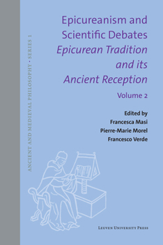 Hardcover Epicureanism and Scientific Debates. Epicurean Tradition and Its Ancient Reception: Volume II. Epistemology and Ethics Book