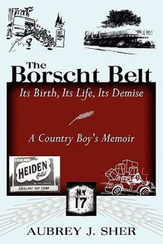 Paperback The Borscht Belt: Its Birth, Its Life, Its Demise Book