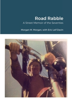 Paperback Road Rabble: A Street Memoir of the Seventies Book