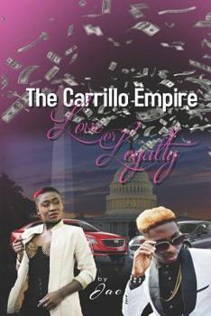 Paperback The Carrillo Empire: Love Or Loyalty Book