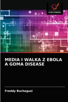 Paperback Media I Walka Z Ebola a Goma Disease [Polish] Book