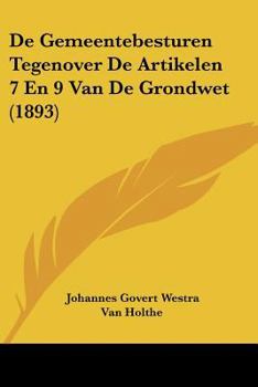 Paperback De Gemeentebesturen Tegenover De Artikelen 7 En 9 Van De Grondwet (1893) [Chinese] Book