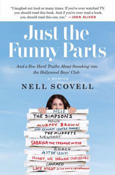 Paperback Just the Funny Parts: ... and a Few Hard Truths about Sneaking Into the Hollywood Boys' Club Book