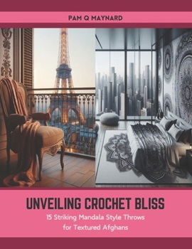 Paperback Unveiling Crochet Bliss: 15 Striking Mandala Style Throws for Textured Afghans Book