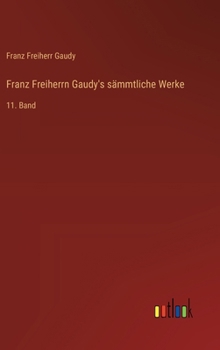 Hardcover Franz Freiherrn Gaudy's sämmtliche Werke: 11. Band [German] Book