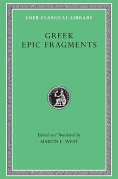 Hardcover Greek Epic Fragments [Greek, Ancient (To 1453)] Book