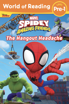 Paperback World of Reading: Spidey and His Amazing Friends: The Hangout Headache Book