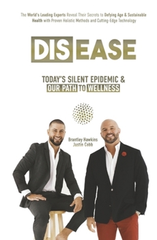 Hardcover Dis-Ease: Today's Silent Epidemic and Our Path to Wellness Book