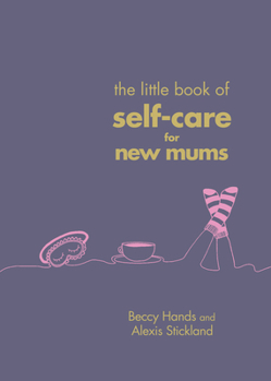 Hardcover The Little Book of Self-Care for New Mums Book