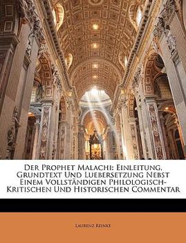 Paperback Der Prophet Malachi: Einleitung, Grundtext Und Luebersetzung Nebst Einem Vollstandigen Philologisch-Kritischen Und Historischen Commentar [German] Book