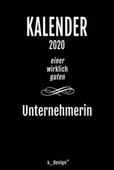 Kalender 2020 für Unternehmer / Unternehmerin: Wochenplaner / Tagebuch / Journal für das ganze Jahr: Platz für Notizen, Planung / Planungen / Planer, Erinnerungen und Sprüche (German Edition)