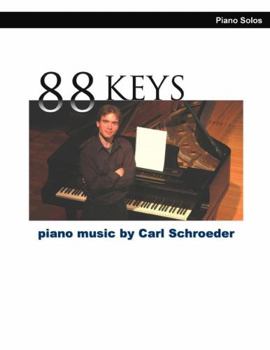 Paperback 88 Keys: Piano Music by Carl Schroeder Book