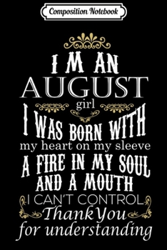 Composition Notebook: I'm An August Girl Funny Leo Birthday Gift Premium  Journal/Notebook Blank Lined Ruled 6x9 100 Pages