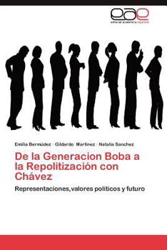 Paperback de La Generacion Boba a la Repolitizacion Con Chavez [Spanish] Book