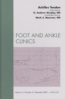 Hardcover Achilles Tendon, an Issue of Foot and Ankle Clinics: Volume 14-4 Book