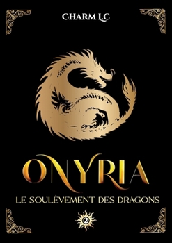 Paperback Onyria: Le soulèvement des Dragons [French] Book
