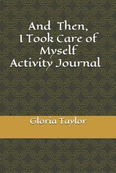 Paperback And Then, I Took Care of Myself Book