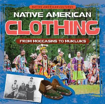 Paperback Native American Clothing: From Moccasins to Mukluks Book