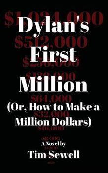 Paperback Dylan's First Million: Or, How to Make a Million Dollars Book