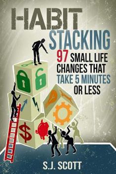 Paperback Habit Stacking: 97 Small Life Changes That Take Five Minutes or Less Book