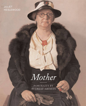Hardcover Mother: Portraits by 40 Great Artists Book