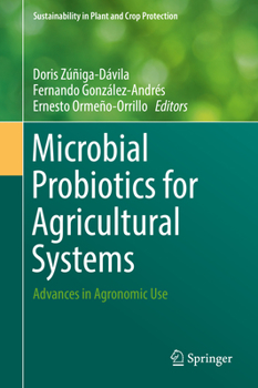 Hardcover Microbial Probiotics for Agricultural Systems: Advances in Agronomic Use Book
