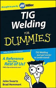 Paperback TIG Welding for Dummies (Miller Electric Special edition) Includes the DVD Book