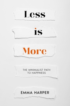 Paperback Less is More: The Minimalist Path to Happiness Book