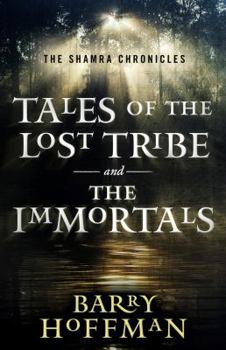 Paperback The Shamra Chronicles: Tales of the Lost Tribe and the Immortals Book