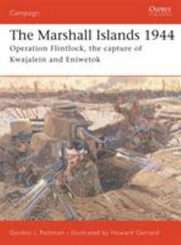 The Marshall Islands 1944: Operation Flintlock, the capture of Kwajalein and Eniwetok (Campaign) - Book #146 of the Osprey Campaign