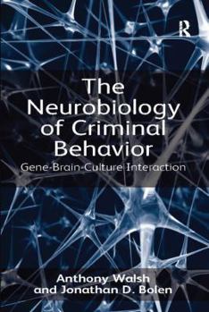 Paperback The Neurobiology of Criminal Behavior: Gene-Brain-Culture Interaction Book