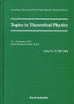 Hardcover Topics in Theoretical Physics - Proceedings of the Second Pacific Winter for Theoretical Physics Book