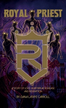 Royal Priest: A story of love, heartbreak bondage and redemption