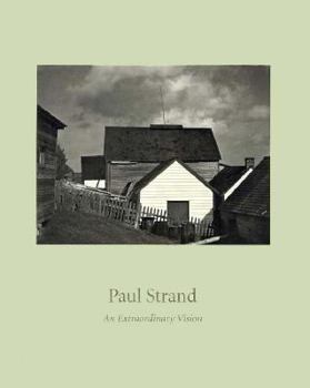 Paperback Paul Strand: An Extraordinary Vision Book