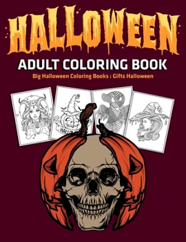 Paperback Halloween Adult Coloring Book: Big Halloween Coloring Books: Gifts Halloween Book