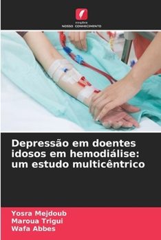 Depressão em doentes idosos em hemodiálise: um estudo multicêntrico (Portuguese Edition)
