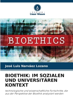 Paperback Bioethik: Im Sozialen Und Universitären Kontext [German] Book