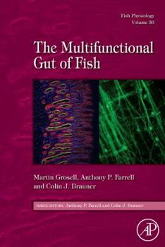 Fish Physiology, Volume 30: The Multifunctional Gut of Fish