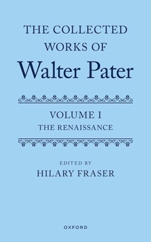 Hardcover The Collected Works of Walter Pater, Volume I: The Renaissance Book