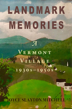 Paperback Landmark Memories: A Vermont Village 1930s-1950s Book
