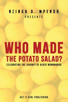 Paperback Who Made the Potato Salad?: Celebrating the Journey of Black Womanhood Book